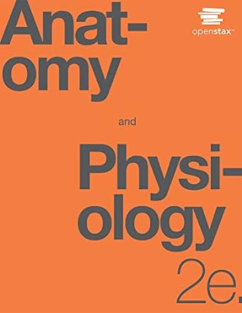 OpenStax: Anatomy and Physiology | Higher Education